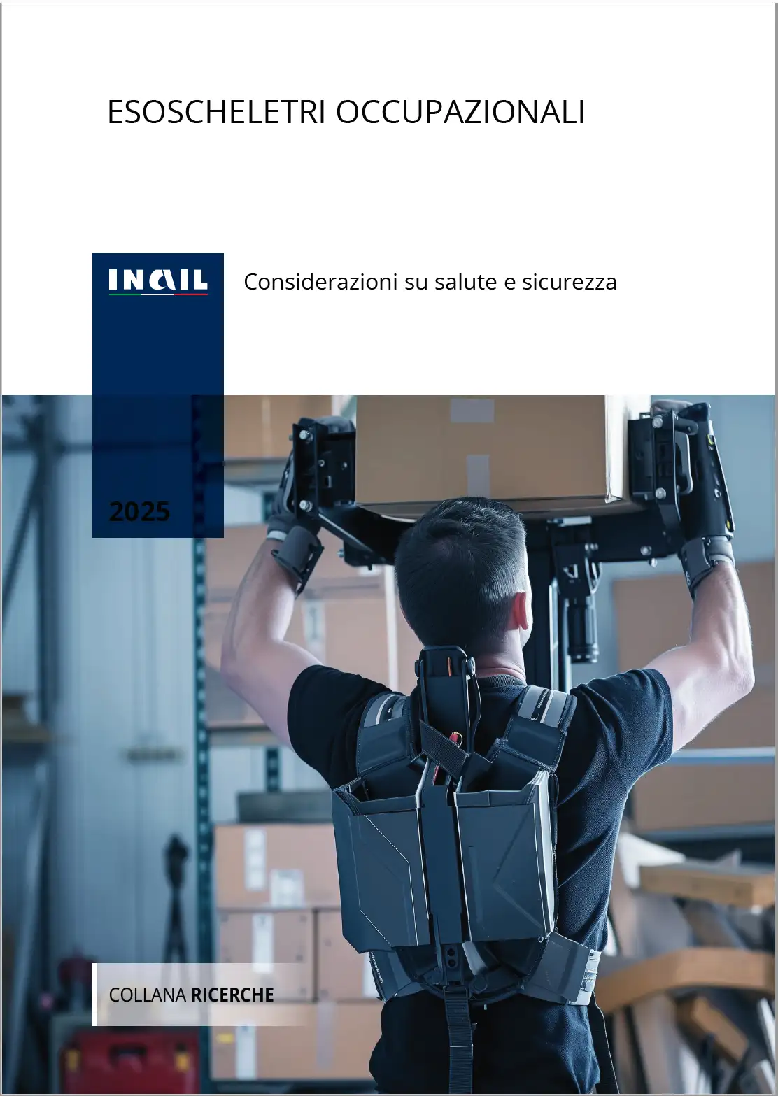 Esoscheletri occupazionali - considerazioni su salute e sicurezza Esoscheletri occupazionali - considerazioni su salute e sicurezza